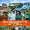 Grand Heritage Journey of North Vietnam 5 Days